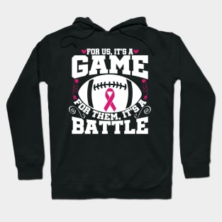 For Us Its A Game For Them Its A Battle Football Breast Cancer Awareness Support Pink Ribbon Sport Hoodie